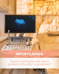 Infertilidade: Quais condições do útero podem dificultar a gravidez?