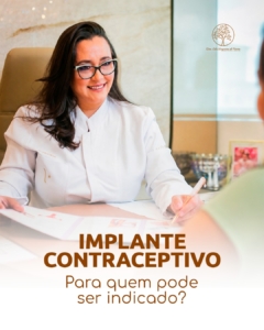 Implante contraceptivo: para quem pode ser indicado?